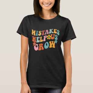 Fehler helfen uns, Wachstum zu steigern T-Shirt