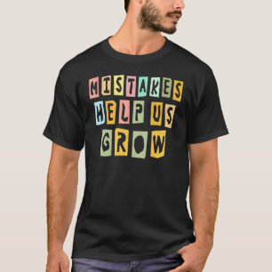 Fehler helfen uns zu wachsen Für Kinder Lehrer Wa T-Shirt