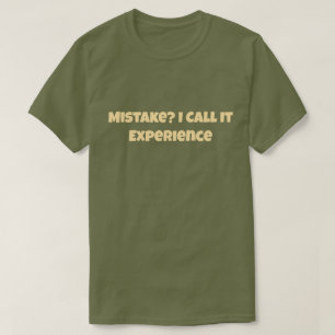 Fehler? Ich Nenne Es Erfahrung Lustige Motivation T-Shirt