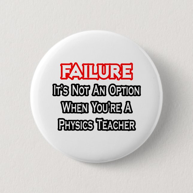 Fehler...Keine Option...Physik Lehrer Button (Vorderseite)