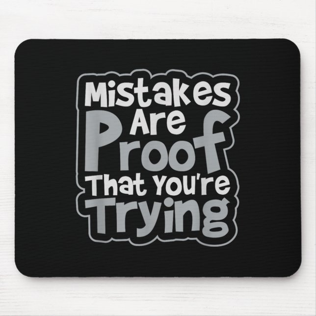 Fehler sind ein Beweis dafür, dass du dich inspiri Mousepad (Vorne)