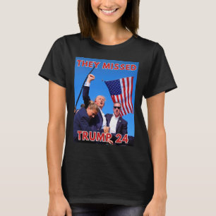 Fehlte Trump 2024 - Patriotische politische Maga T-Shirt