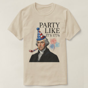 Feiere wie 1776 T-Shirt