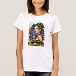 Feiere wie beim Mardi Gras T-Shirt