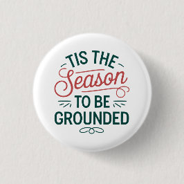 Feierlich "Das ist die Jahreszeit, um gepflegt zu Button