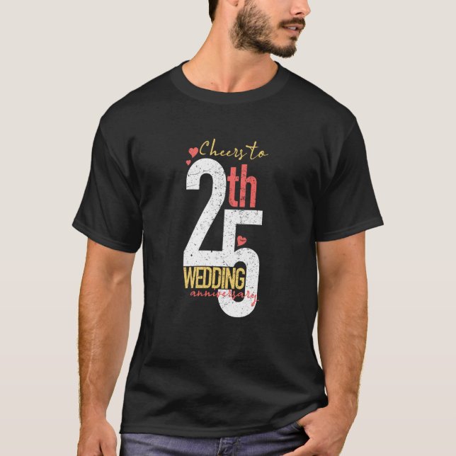 Feiern bis 25 Jahre 25. Hochzeitstag T-Shirt (Vorderseite)