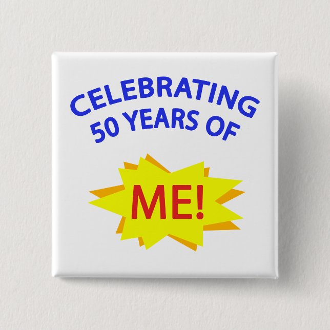 Feiern Sie 50 Jahre von mir! Button (Vorderseite)
