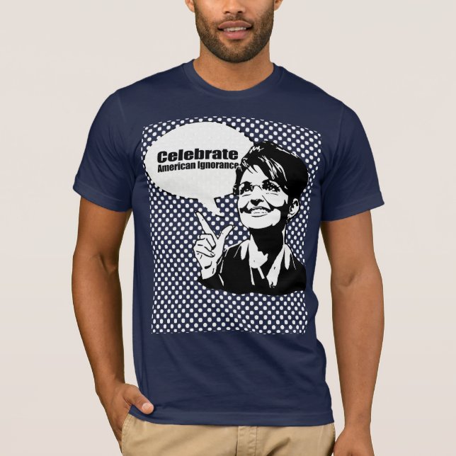 Feiern Sie amerikanische Ignoranz T-Shirt (Vorderseite)