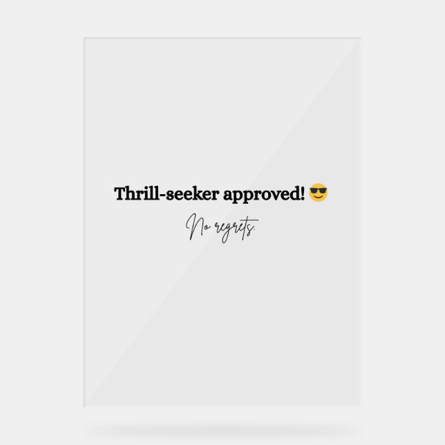 Feiern Sie den Tag mit furchtlosem Stil Acrylschild (Vorderseite)