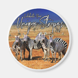 "Feiern Sie Ihre einzigartigen Streifen" Zebra Art Magnet