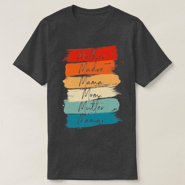 Feiern Sie Ihre Mutter Madre Mama Mama Maman T-Shirt (Design vorne)