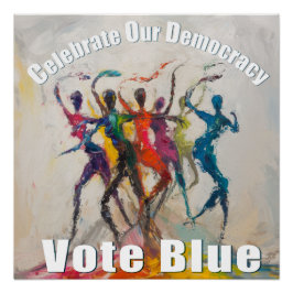 Feiern Sie unsere Demokratie - Wählen Sie blau Poster