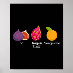Feige Drachenfrucht Mandarine Frucht Subtil Anti T Poster