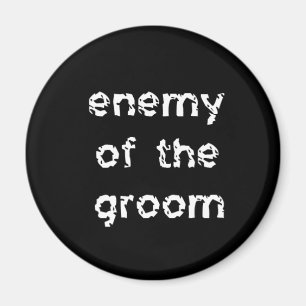 Feind des Bräutigams Magnet