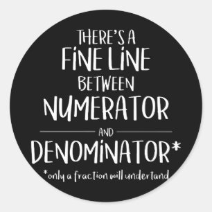 Feinlinienzähler-Nenner-lustiger Mathe-T - Shirt Runder Aufkleber