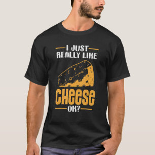 Feinschmecker Snack Käse ich wirklich wie Käse T-Shirt
