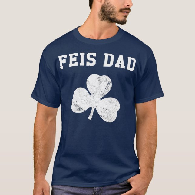 Feis Vater Funny Vater Irish Dancer Kleeblatt T-Shirt (Vorderseite)