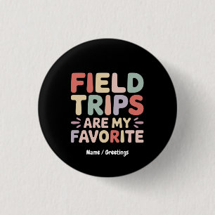 Feldausflüge sind meine Lieblingslehrerin Button