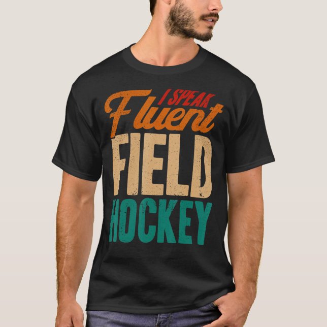 Feldhockey I spreche Fluent Field Hockey T-Shirt (Vorderseite)