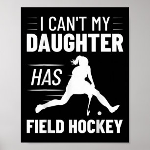 Feldhockey-Training Ich kann nicht, meine Tochter Poster