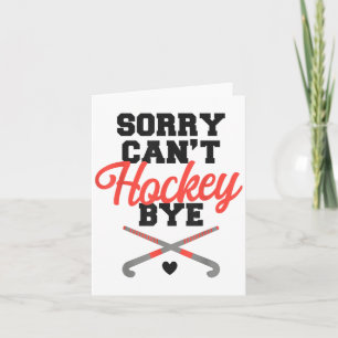 Feldhockey tut mir leid, kann nicht Hockey Bye Karte