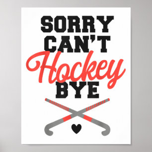 Feldhockey tut mir leid, kann nicht Hockey Bye Poster
