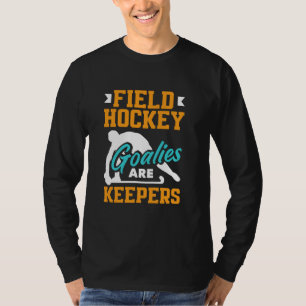 Feldhockeyspieler Torhüter sind Torleute T-Shirt