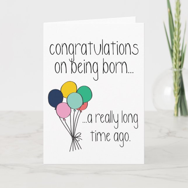 Félicitations d'être né drôle carte d'anniversaire (Devant)