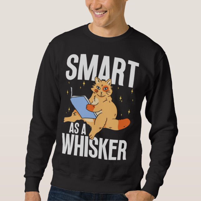 Feline Cat  Smart as a Whisker Sweatshirt (Vorderseite)