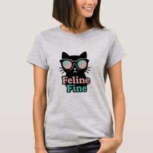 Feline Fine - Cool Stylish Cat Lovers T-Shirt