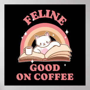 Feline Good auf Kaffee Poster