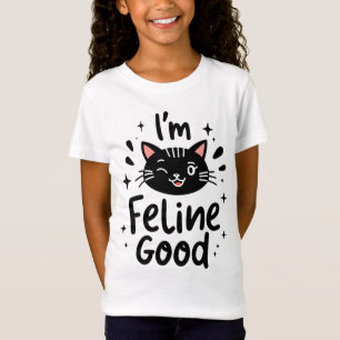 Feline Good Funny Cat T-Shirt