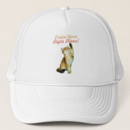 Feline Good Right Meow Funny Cat Zitat Niedlich Ki Truckerkappe