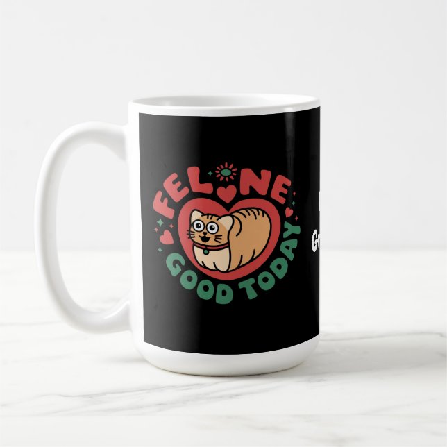 Feline Good Today Whimsical Cat Design Kaffeetasse (Links)
