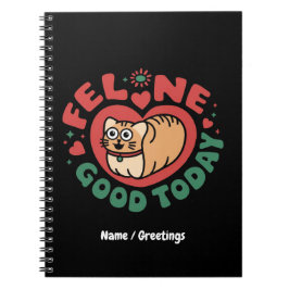 Feline Good Today Whimsical Cat Design Notizblock