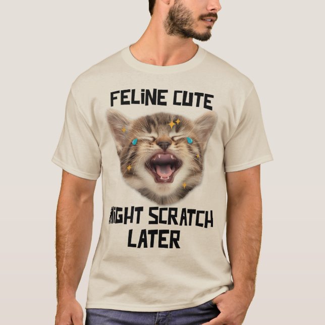 Feline Niedlich Might Scratch Spater Funny Kitty C T-Shirt (Vorderseite)