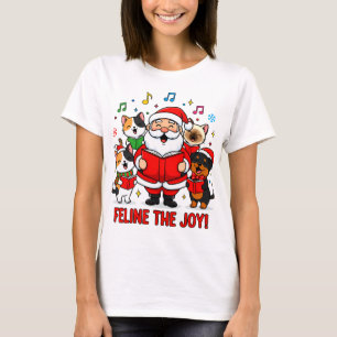 FELINE THE JOY! Weihnachtsmanns Flotte Chor T-Shir T-Shirt