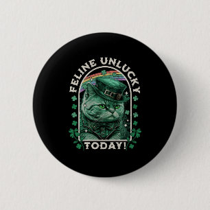 Feline Unluck Today St Patrick's Day Cat Button