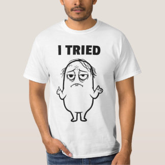 Felix I HABE VERSUCHT T-Shirt