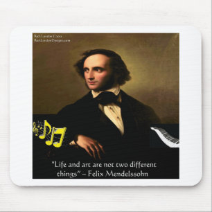 Felix Mendelssohn Leben Ist Kunst Zitate Geschenke Mousepad