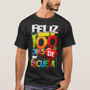 Feliz 100 Dias De Escuela Spanischer Happy 100. Ta T-Shirt