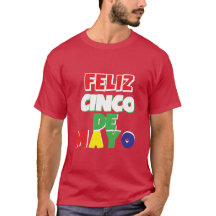 Feliz Cinco de Mayo T - Shirt