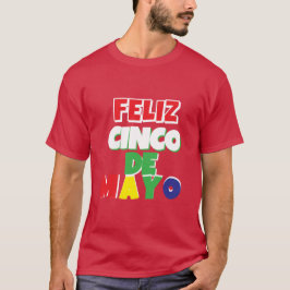 Feliz Cinco de Mayo T - Shirt