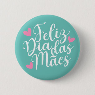 Feliz Dia Das Mães zum Muttertag  Button