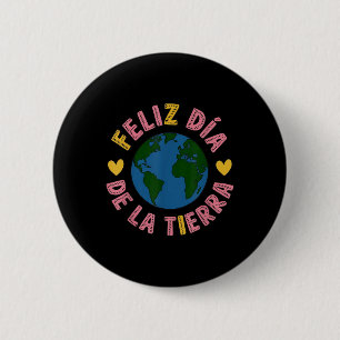 Feliz Dia De La Tierra Happy Earth Day Spanischer Button