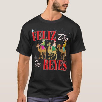 Feliz Dia De Reyes Happy Three Kings Day T-Shirt