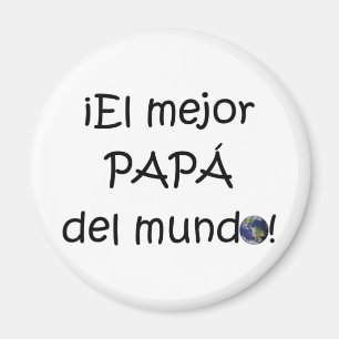 ¡ Feliz Día Del Padre - Para-EL mejor! Magnet