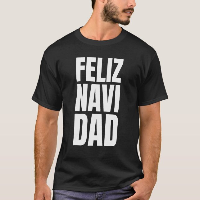 Feliz Navi Vater Bad Vater Jokes Christmas Navidad T-Shirt (Vorderseite)