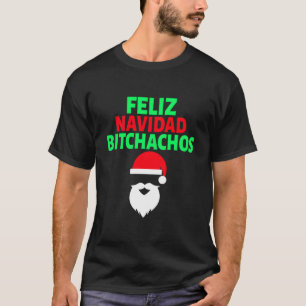 Feliz Navidad Bitchachos Spaß T-Shirt