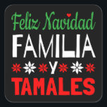 Feliz Navidad Familia Y Tamales Quadratischer Aufkleber<br><div class="desc">Alles, was ich für einen Feliz Navidad brauche, ist meine Familie und Tamales! Dieses Weihnachtstext-Design feiert die mexikanische Tradition des Zusammenlebens und des Manuskriptes der Familie. Es hat eine positive Botschaft über das Zusammensein der Familie, die so wichtig ist, besonders in diesen Zeiten. Im Text steht: "Feliz Navidad, Familia, Y...</div>